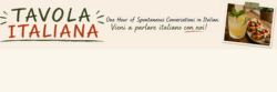 Tavola Italiana – Spontaneous Conversations in Italian By Sentieri Italiani. Chiacchiere vere. Persone vere. Lingua vera.
