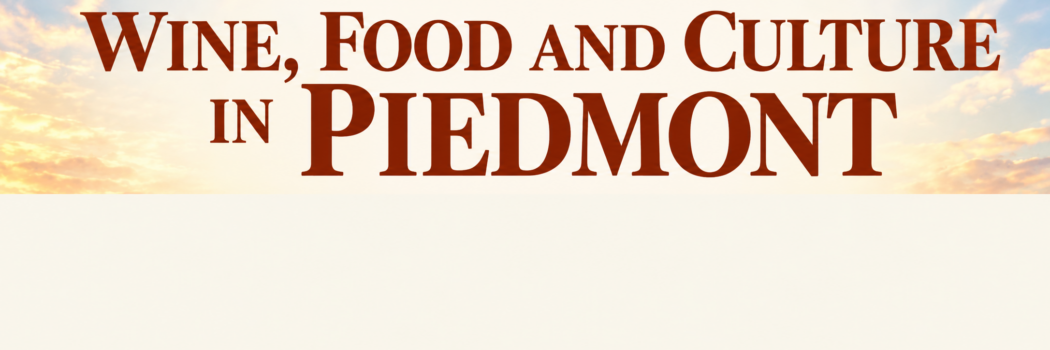 Wine, Truffles & Italian Charm: Discover Piedmont